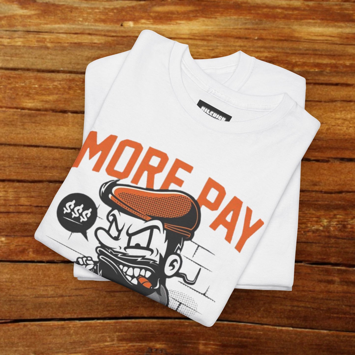 Pay Me More T-Shirt