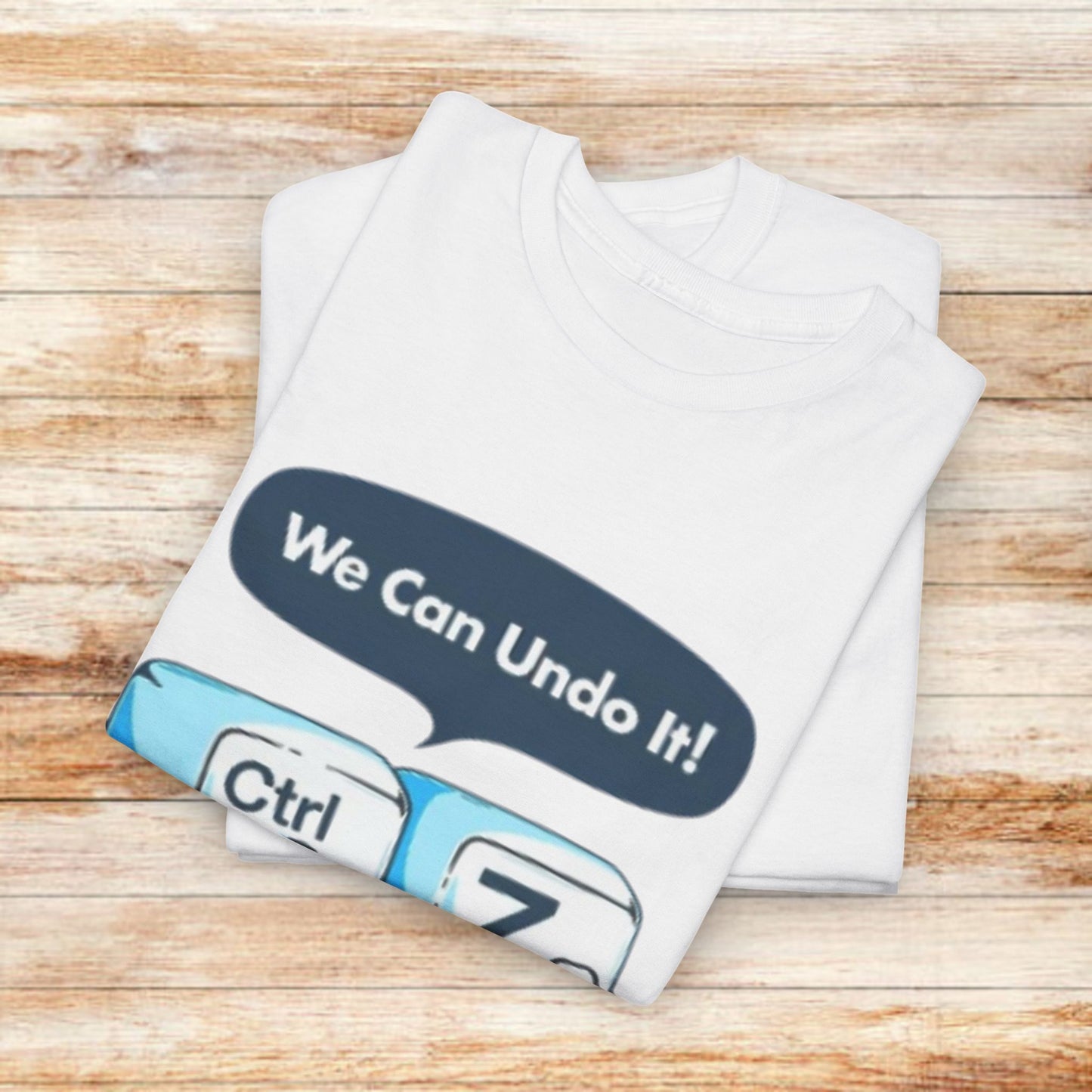 We Can Undo It T-Shirt