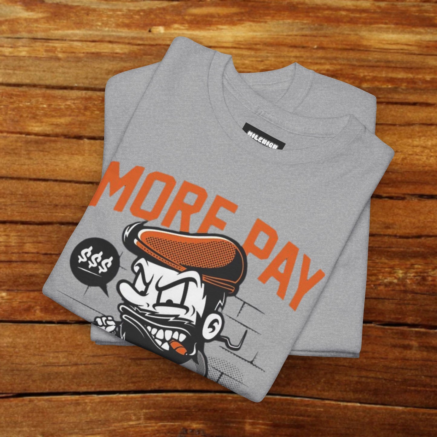 Pay Me More T-Shirt