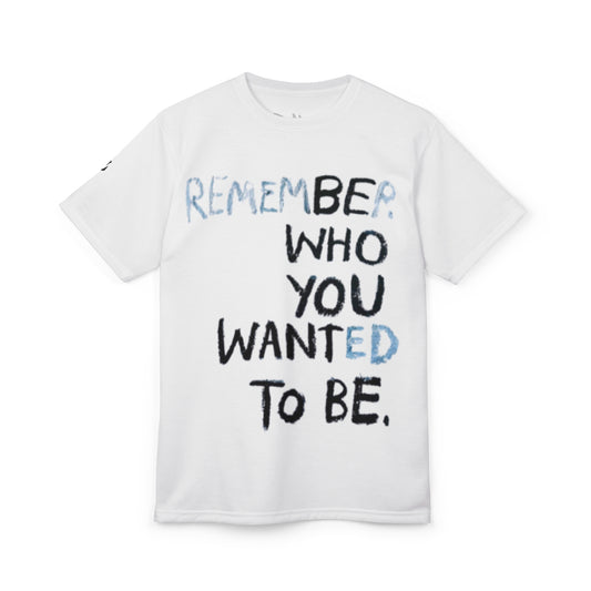 Be Who You Want To Be! T-Shirt (SlimFit)