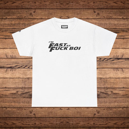 Fast As Fuck Boii T-Shirt